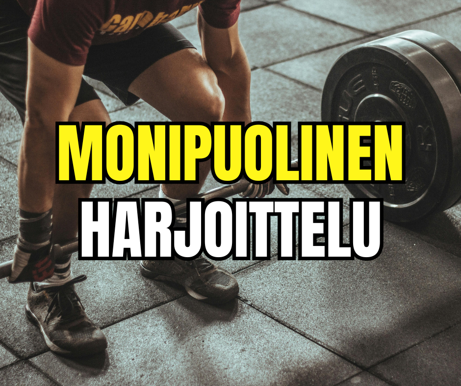 Miksi monipuolinen harjoittelu on tärkeetä?